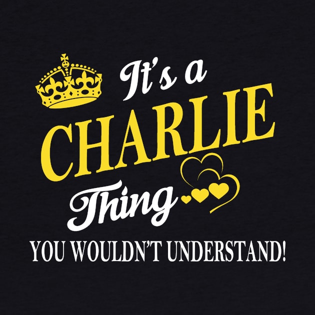 Its CHARLIE Thing You Wouldnt Understand by Fortune